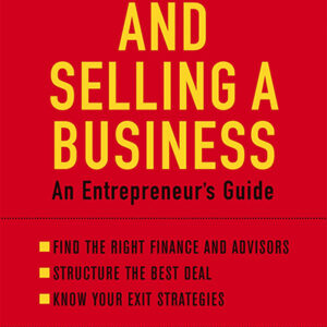 Buying and Selling a Business: An Entrepreneurs Guide