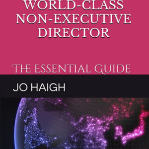 How to Become a World-Class Non-Executive Director: The Essential Guide