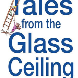Tales from the Glass Ceiling