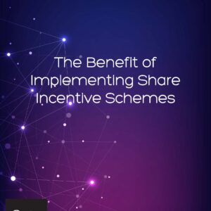 The Benefit of Implementing Share Incentive Schemes