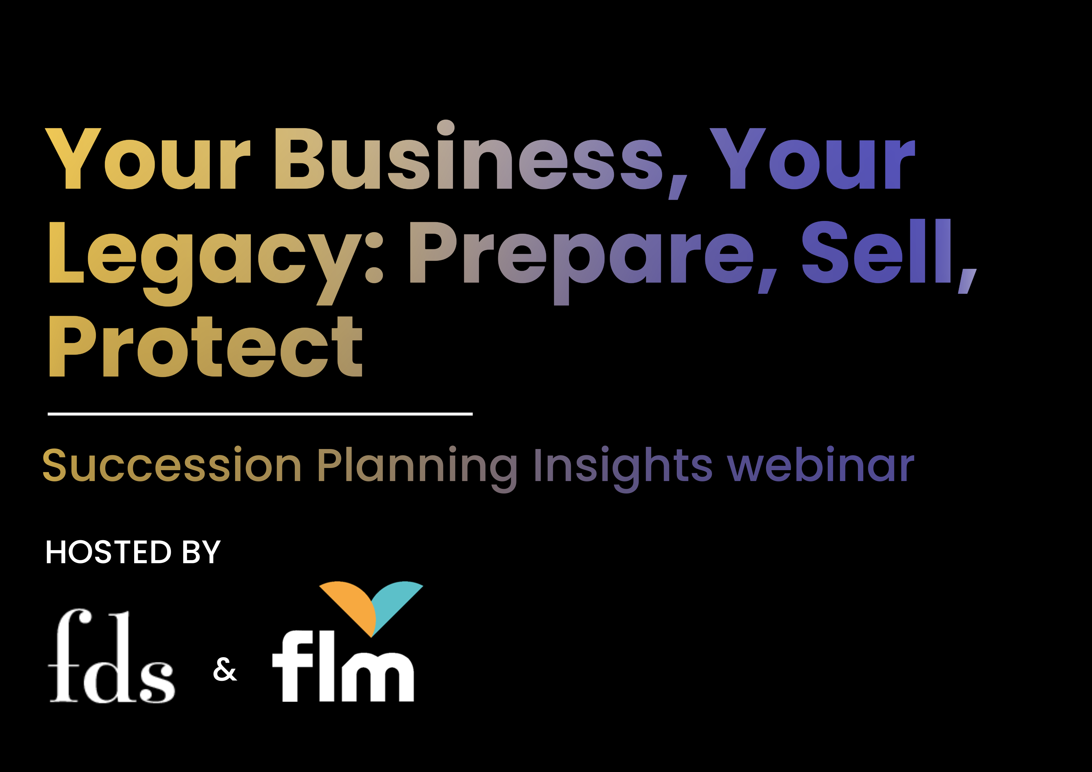Your Business, Your Legacy: Prepare, Sell, Protect